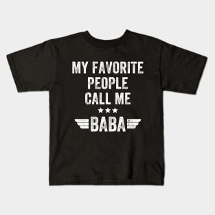 My favorite people call me baba Kids T-Shirt